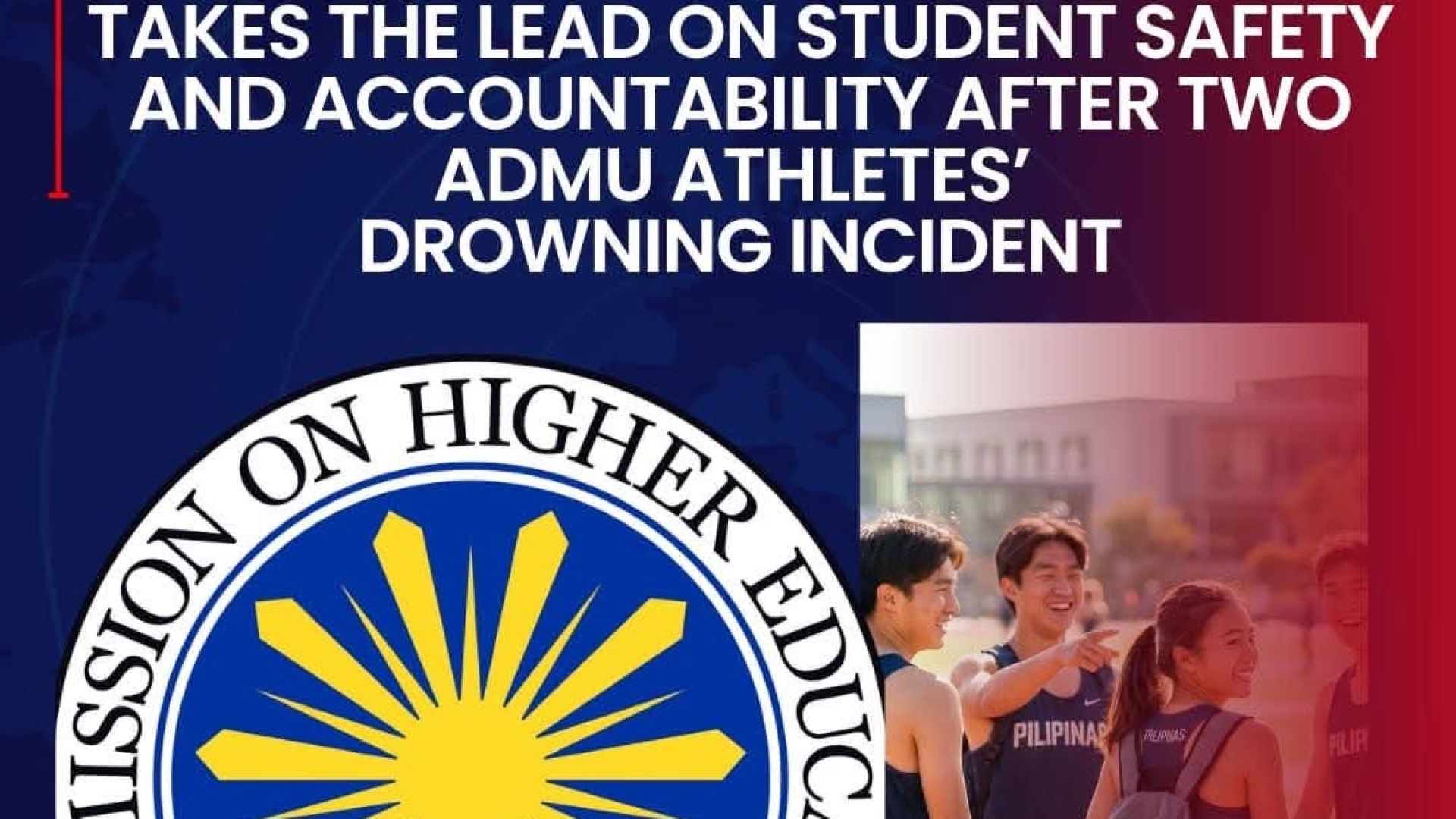 Calls for Consistent CHED Lack of Leadership Grow as PSC Takes the Lead on Student Safety and Accountability After Two ADMU Athletes’ Drowning Incident